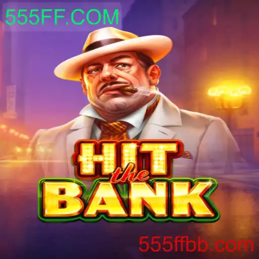 Explorando HitTheBank: Um Jogo Empolgante no Mundo de 555FF.COM